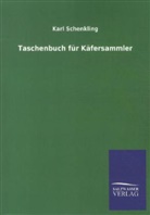 Karl Schenkling - Taschenbuch für Käfersammler