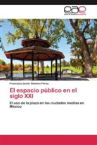 Francisco Javier Romero Pérez - El espacio público en el siglo XXI