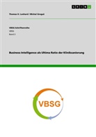 Michal Gregu, Michal Gregu¿, Micha Gregus, Michal Gregus, Thomas H Lenhard, Thomas H. Lenhard - Business Intelligence als Ultima Ratio der Kliniksanierung