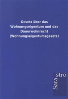 Sarastro GmbH, Sarastro Gmbh - Gesetz über das Wohnungseigentum und das Dauerwohnrecht (Wohnungseigentumsgesetz)