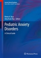 Rom A Vasa, Roma A Vasa, Krain Roy, Krain Roy, Amy Krain Roy, Roma A. Vasa - Pediatric Anxiety Disorders