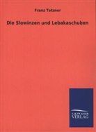 Franz Tetzner - Die Slowinzen und Lebakaschuben