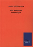 Agathe Nalli-Rutenberg - Das alte Berlin