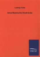 Ludwig Fulda - Amerikanische Eindrücke