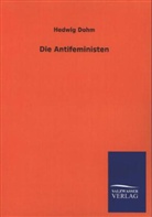 Hedwig Dohm - Die Antifeministen