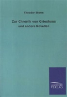 Theodor Storm - Zur Chronik von Grieshuus