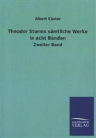 Albert Köster, Theodor Storm, Albert Köster - Theodor Storms sämtliche Werke in acht Bänden. Bd.2