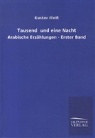 Gustav Weiß - Tausend und eine Nacht. Bd.1