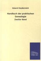 Eduard Heydenreich - Handbuch der praktischen Genealogie. Bd.2