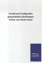 Salzwasser-Verla GmbH, Salzwasser-Verlag GmbH, Salzwasser-Verlag Gmbh - Ferdinand Freiligraths gesammelte Dichtungen