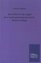 Goswin Uphues - Zur Krisis in der Logik