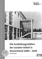 Peter Reinicke, Peter (Prof. Dr.) Reinicke, Deutscher Verein für öffentliche und private Fürsorge e.V., Deutscher Verein für öffentliche und priva - Die Ausbildungsstätten der sozialen Arbeit in Deutschland 1899 -1945