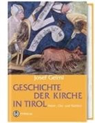 Josef Gelmi - Geschichte der Kirche in Tirol