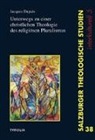 Jacques Dupuis, Jaques Dupuis, Hans Waldenfels, Renate Eg, Sigrid Rettenbacher, Ulrich Winkler - Unterwegs zu einer christlichen Theologie des religiösen Pluralismus