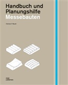 Anabel Gelhaar, Clemens Kusch, Clemens F. Kusch, Volkwi Marg, Volkwin Marg, X - Messebauten. Handbuch und Planungshilfe