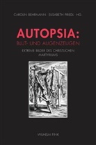 Caroli Behrmann, Carolin Behrmann, Priedl, Priedl, Elisabeth Priedl - Autopsia: Blut- und Augenzeugen