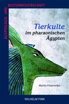 Martin Fitzenreiter - Tierkulte im pharaonischen Ägypten