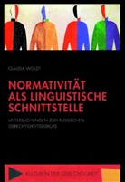 Claudia Woldt, Thomas Bremer, Alexande Haardt, Alexander Haardt, Alexander Haardt u a, Holger Kuße... - Normativität als linguistische Schnittstelle