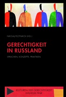 Thomas Bremer, Alexande Haardt, Alexander Haardt, Holger Kuße, Stefan Plaggenborg, Nikola Plotnikov... - Gerechtigkeit in Russland
