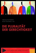 Thomas Bremer, Alexander Haardt, Holger Kusse, Stefan Plaggenborg, Nikola Plotnikov, Nikolaj Plotnikov... - Die Pluralität der Gerechtigkeit