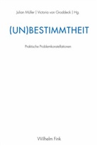 Victoria von Groddeck, Julia Müller, Julian Müller, von Groddeck, Victoria von Groddeck - (Un)Bestimmtheit