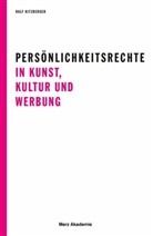 Ralf Kitzberger - Persönlichkeitsrechte in Kunst, Kultur und Werbung
