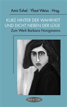Ami Eshel, Amir Eshel, Ashraf Noor, Weiss, Yfaa Weiss, Yfaat Weiss - Kurz hinter der Wahrheit und dicht neben der Lüge