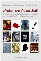 Lucas M. Gisi, Lucas Marco Gisi, Lucas Marco Gisi, Ur Meyer, Urs Meyer, Ret Sorg... - Medien der Autorschaft