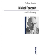 Philipp Sarasin - Michel Foucault zur Einführung