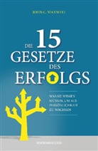John C Maxwell, John C. Maxwell - Die 15 Gesetze des Erfolgs