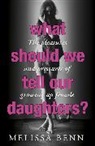 Melissa Benn - What should We Tell Our Daughters