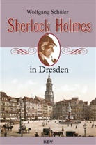 Wolfgang Schüler - Sherlock Holmes in Dresden
