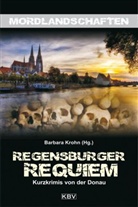 Jürge Alberts, Regin Arends, Hilde u a Artmeier, Barbar Krohn, Barbara Krohn - Regensburger Requiem
