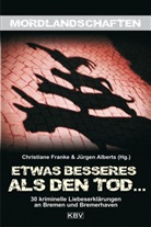Ulrik Barow, Ing Brodersen, Jens-Ulrich Davids, Albert, Jürge Alberts, Jürgen Alberts... - Etwas Besseres als den Tod