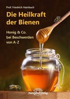 Friedrich Hainbuch - Die Heilkraft der Bienen