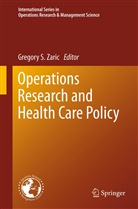 Gregor S Zaric, Gregory S Zaric, Gregory S. Zaric - Operations Research and Health Care Policy