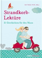Larissa Bertonasco, Matthia Pape, Matthias Pape - Strandkorb-Lektüre: 21 Geschichten für den Mann