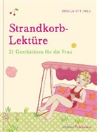 Larissa Bertonasco, Ursul Ott, Ursula Ott - Strandkorb-Lektüre: 21 Geschichten für die Frau