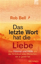 Rob Bell - Das letzte Wort hat die Liebe