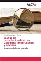 Diego Mauricio Higuera Jiménez - Bloque de constitucionalidad en Colombia: jurisprudencia y doctrina