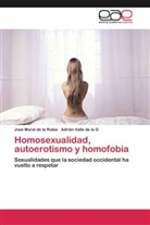 Jos Moral de la Rubia, José Moral de la Rubia, Adrián Valle de la O - Homosexualidad, autoerotismo y homofobia