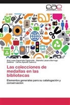 Carlos Aponte Cabrera, D Borrego Zaldívar, Dianelis Lázara Borrego Zaldívar, Ana Luis Figueredo Figueredo, Ana Luisa Figueredo Figueredo - Las colecciones de medallas en las bibliotecas