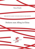 Nora Frisch, Gregor Körting - Notizen zum Alltag in China