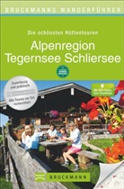 Spät, Anette Späth, Wernet, Holger Wernet - Bruckmanns Wanderführer Die schönsten Hüttentouren Alpenregion, Tegernsee, Schliersee