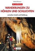 Michael Kleemann - Die schönsten Wanderungen zu Höhlen und Schluchten zwischen Inntal und Salzburg