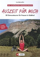 Lisa Bahnmüller - Auszeit für mich, 30 Genusstouren für Frauen in Südtirol