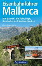 Haipete, Heitzmann, Vette, Klaus-J Vetter, Klaus-J. Vetter, Klaus-Jürgen Vetter - Eisenbahnführer Mallorca