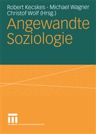 Robert Kecskes, Michae Wagner, Michael Wagner, Michael H. Wagner, Christof Wolf - Angewandte Soziologie