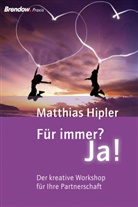 Matthias Hipler - Für immer? Ja!