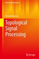 Michael Robinson - Topological Signal Processing